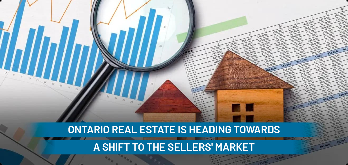 Ontario Real Estate Is Heading Towards a Shift to The Sellers' Market